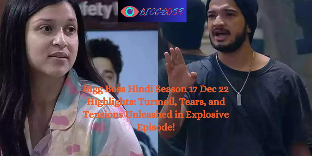 Bigg Boss Hindi Season 17 Dec 22 Highlights